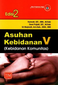 Asuhan Kebidanan V  (Kebidanan Komunitas) Edisi 2