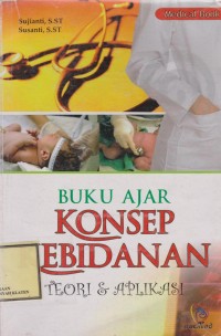 Buku Ajar : Konsep Kebidanan ( Teori & Aplikasi )