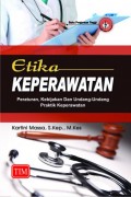 Etika Keperawatan : Peraturan, Kebijakan, dan Undang-undang Praktik Keperawatan