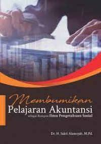 Membumikan Pelajaran Akuntansi sebagai Rumpun Ilmu Pengetahuan Sosial