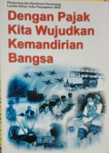 Dengan Pajak Kita Wujudkan Kemandirian Bangsa