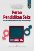 Peran Pendidikan Seks dalam Membangun Kesadaran Seksual Remaja