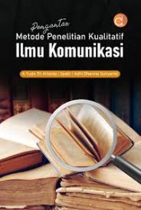 Pengantar Metode Penelitian Kualitatif Ilmu Komunikasi