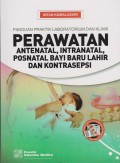 Panduan Praktik Laboratorium dan Klinik : Perawatan Antenatal, Intranatal, Posnatal Bayi Baru Lahir dan Kontrasepsi