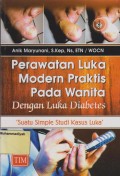 Perawatan luka modern praktis pada wanita dengan luka diabetes suatu simple studi kasus luka (full color)