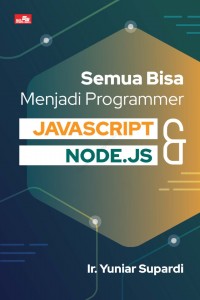 Semua Bisa Menjadi Programmer Javascript dan Node.JS