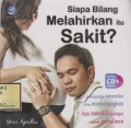 Siapa Bilang Melahirkan itu SAKIT