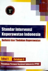 Standar Intervensi Keperawatan Indonesia : Definisi dan Tindakan Keperawatan